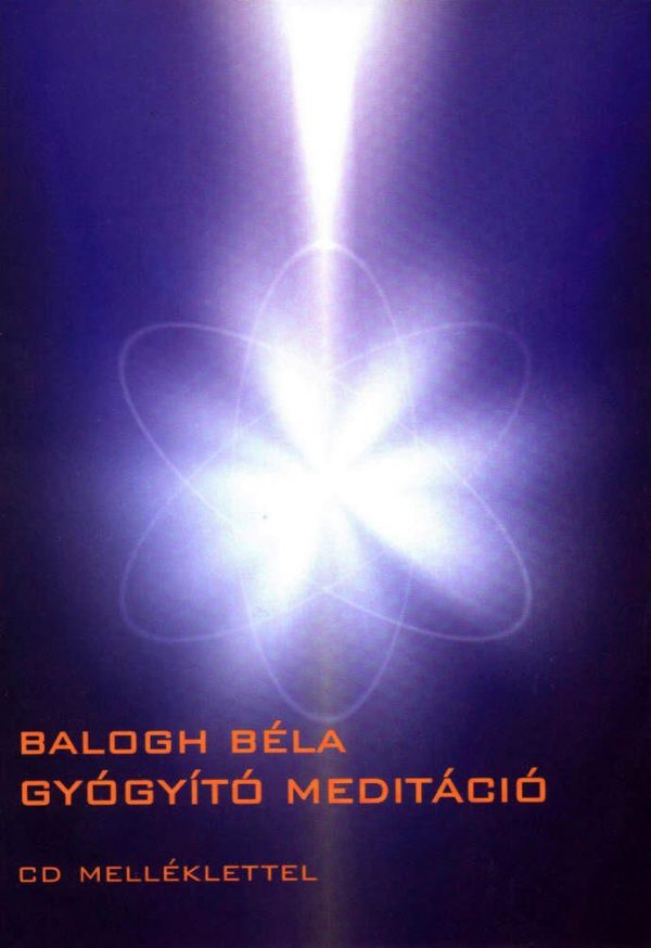 Balogh Béla – Gyógyító meditáció – DEDIKÁLT